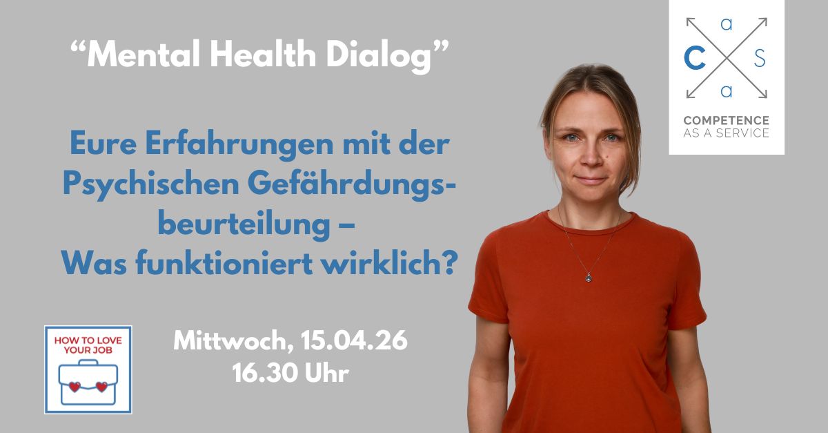 Mental Health Dialog: Eure Erfahrungen mit der Psychischen Gefährdungsbeurteilung – Was funktioniert wirklich?